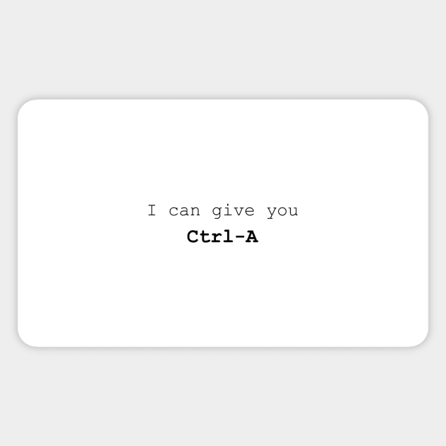 I can give you Ctrl-A Sticker by bigmomentsdesign